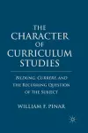 The Character of Curriculum Studies cover