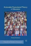 Actionable Postcolonial Theory in Education cover