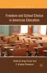 Freedom and School Choice in American Education cover