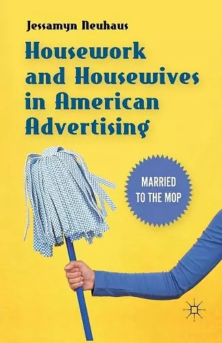 Housework and Housewives in American Advertising cover