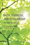 Faith, Feminism, and Scholarship cover