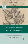 Early Modern England and Islamic Worlds cover