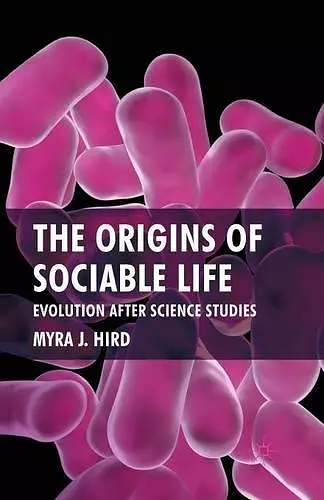The Origins of Sociable Life: Evolution After Science Studies cover