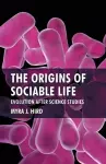 The Origins of Sociable Life: Evolution After Science Studies cover