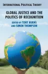 Global Justice and the Politics of Recognition cover