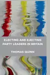 Electing and Ejecting Party Leaders in Britain cover