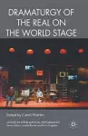 Dramaturgy of the Real on the World Stage cover