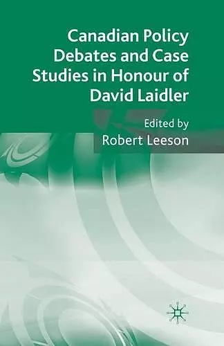 Canadian Policy Debates and Case Studies in Honour of David Laidler cover
