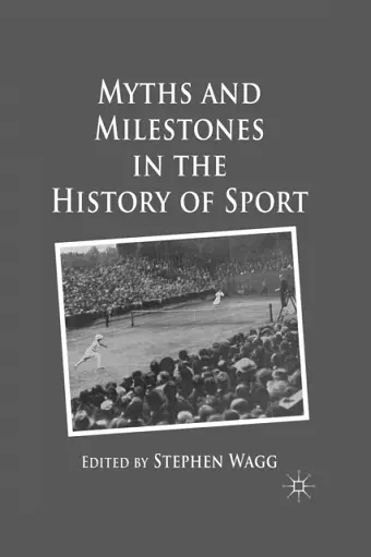 Myths and Milestones in the History of Sport cover