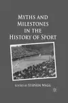 Myths and Milestones in the History of Sport cover