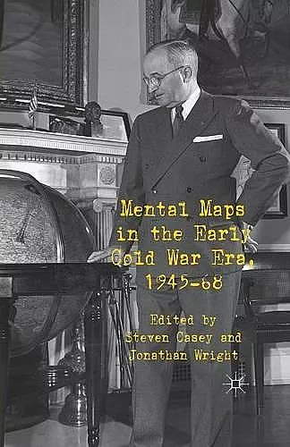 Mental Maps in the Early Cold War Era, 1945-68 cover