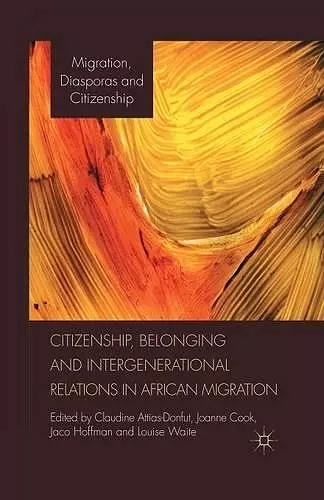 Citizenship, Belonging and Intergenerational Relations in African Migration cover