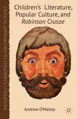 Children's Literature, Popular Culture, and Robinson Crusoe cover