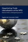 Negotiating Trade Liberalization at the WTO cover