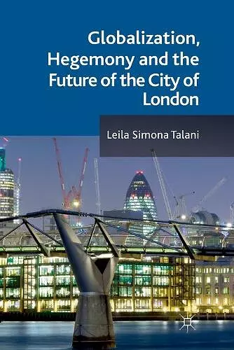 Globalization, Hegemony and the Future of the City of London cover