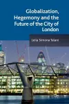Globalization, Hegemony and the Future of the City of London cover