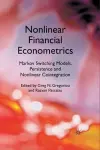 Nonlinear Financial Econometrics: Markov Switching Models, Persistence and Nonlinear Cointegration cover