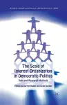 The Scale of Interest Organization in Democratic Politics cover