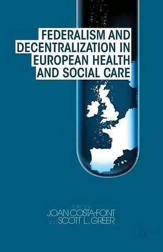 Federalism and Decentralization in European Health and Social Care cover