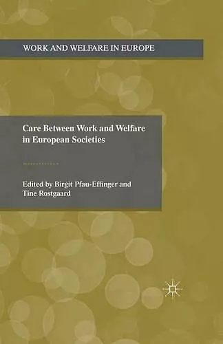 Care Between Work and Welfare in European Societies cover