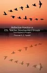 Reflective Practice in ESL Teacher Development Groups cover
