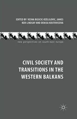 Civil Society and Transitions in the Western Balkans cover