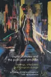 Digital Cultures and the Politics of Emotion cover