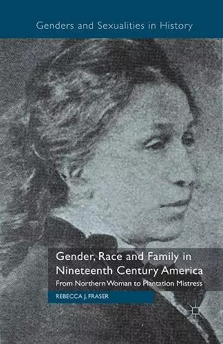 Gender, Race and Family in Nineteenth Century America cover
