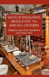 Ways of Regulating Drugs in the 19th and 20th Centuries cover