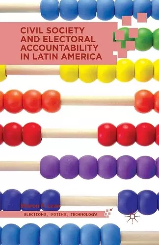 Civil Society and Electoral Accountability in Latin America cover