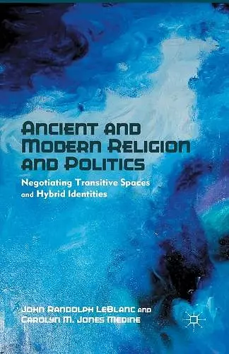 Ancient and Modern Religion and Politics cover