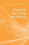 Foucault, the Family and Politics cover