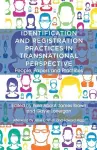 Identification and Registration Practices in Transnational Perspective cover