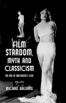 Film Stardom, Myth and Classicism cover