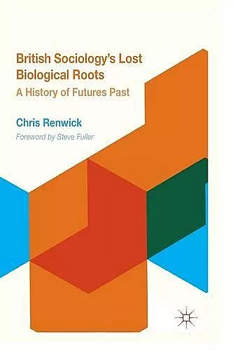 British Sociology's Lost Biological Roots cover
