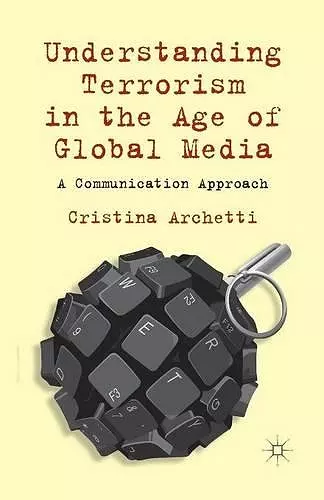 Understanding Terrorism in the Age of Global Media cover
