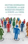 Shifting Boundaries of Belonging and New Migration Dynamics in Europe and China cover