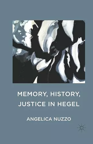 Memory, History, Justice in Hegel cover