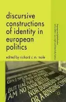 Discursive Constructions of Identity in European Politics cover