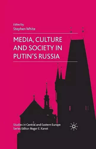 Media, Culture and Society in Putin's Russia cover