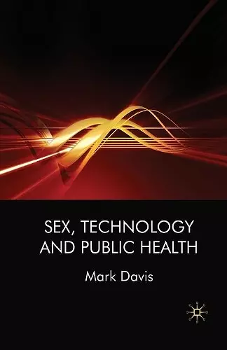 Sex, Technology and Public Health cover