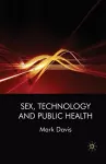 Sex, Technology and Public Health cover
