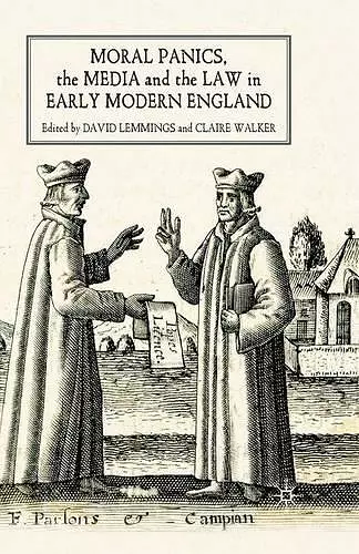 Moral Panics, the Media and the Law in Early Modern England cover