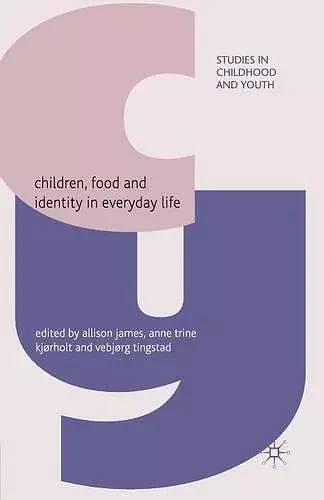 Children, Food and Identity in Everyday Life cover