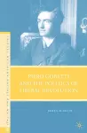 Piero Gobetti and the Politics of Liberal Revolution cover