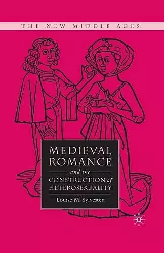 Medieval Romance and the Construction of Heterosexuality cover