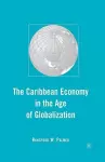 The Caribbean Economy in the Age of Globalization cover