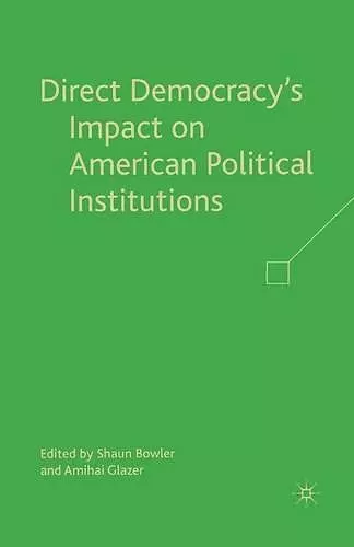 Direct Democracy’s Impact on American Political Institutions cover