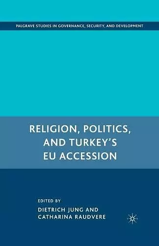Religion, Politics, and Turkey’s EU Accession cover