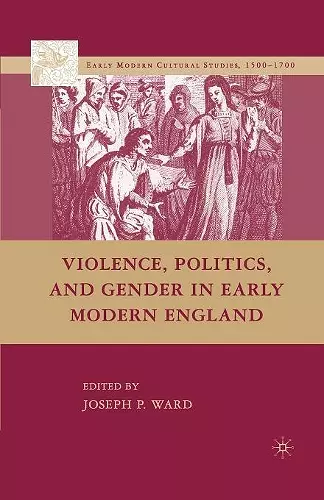 Violence, Politics, and Gender in Early Modern England cover